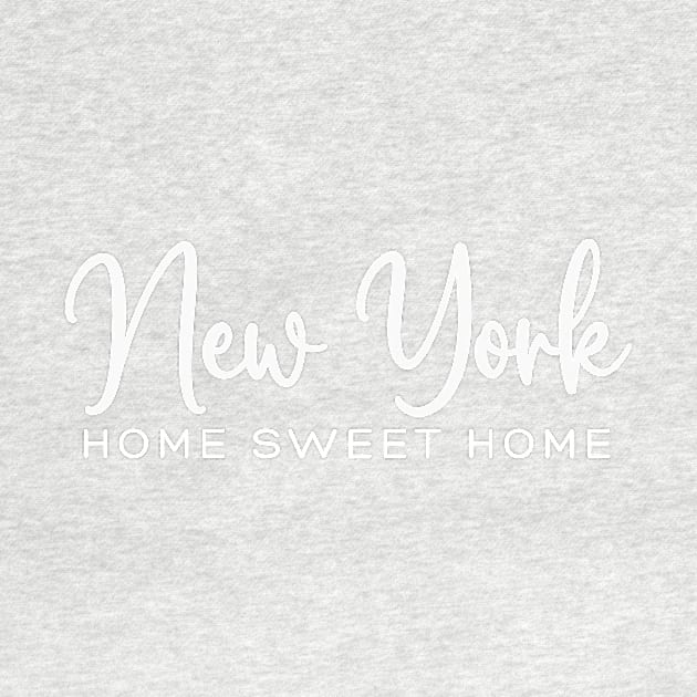 New York: Home Sweet Home by RefinedApparelLTD